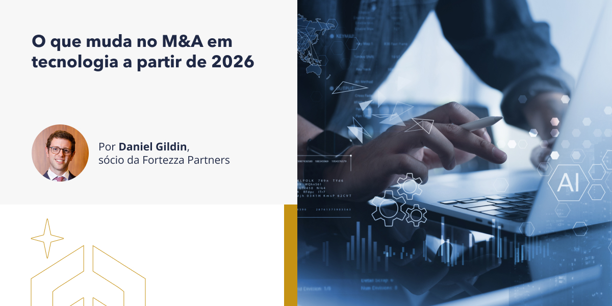 O que muda no M&A em tecnologia a partir de 2026 O que muda no M&A em tecnologia a partir de 2026